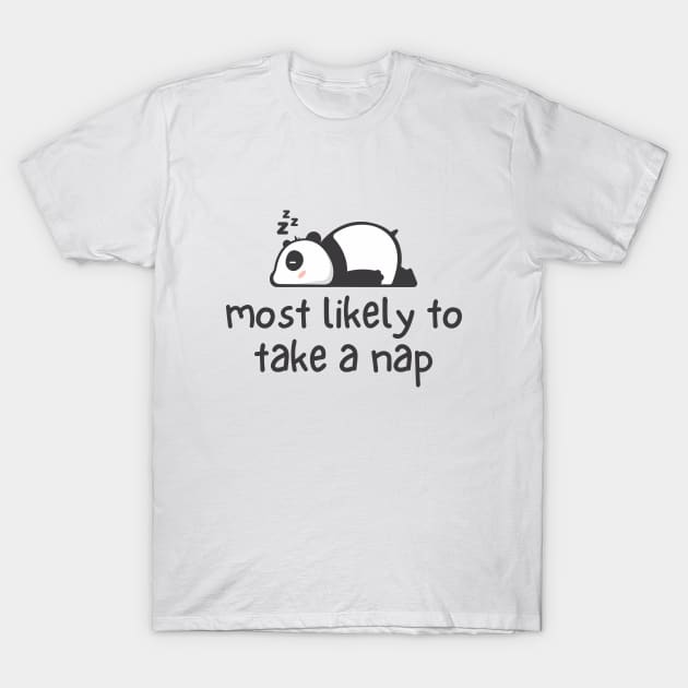 Most Likely To Take A Nap Cute Sleeping Panda T-Shirt by Mish-Mash